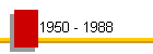 1950 - 1988
